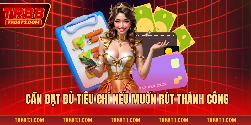 Cần đạt đủ tiêu chí nếu muốn rút thành công
